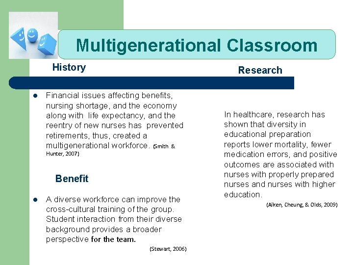 Multigenerational Classroom History l Research Financial issues affecting benefits, nursing shortage, and the economy