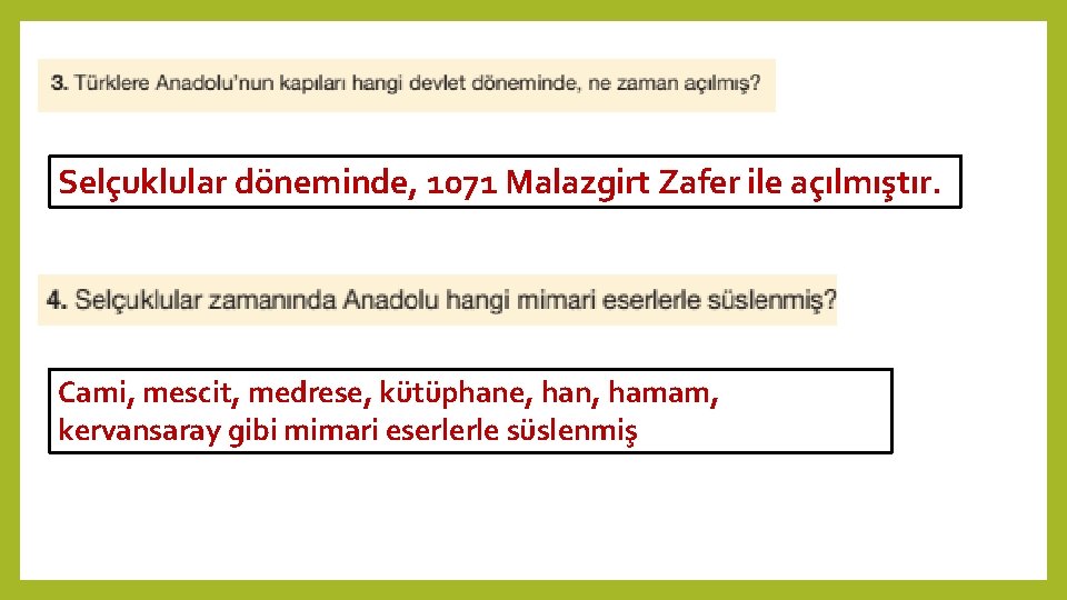 Selçuklular döneminde, 1071 Malazgirt Zafer ile açılmıştır. Cami, mescit, medrese, kütüphane, han, hamam, kervansaray