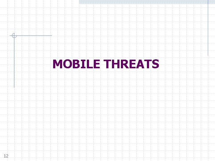MOBILE THREATS 12 
