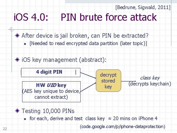 [Bedrune, Sigwald, 2011] i. OS 4. 0: PIN brute force attack After device is