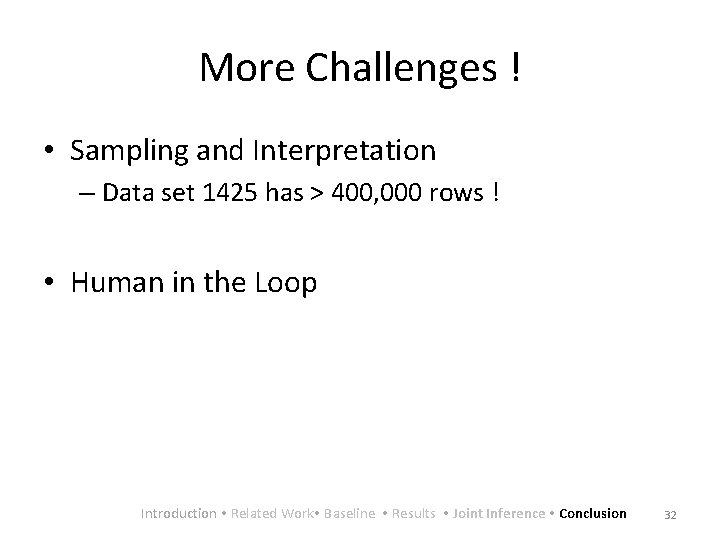 More Challenges ! • Sampling and Interpretation – Data set 1425 has > 400,