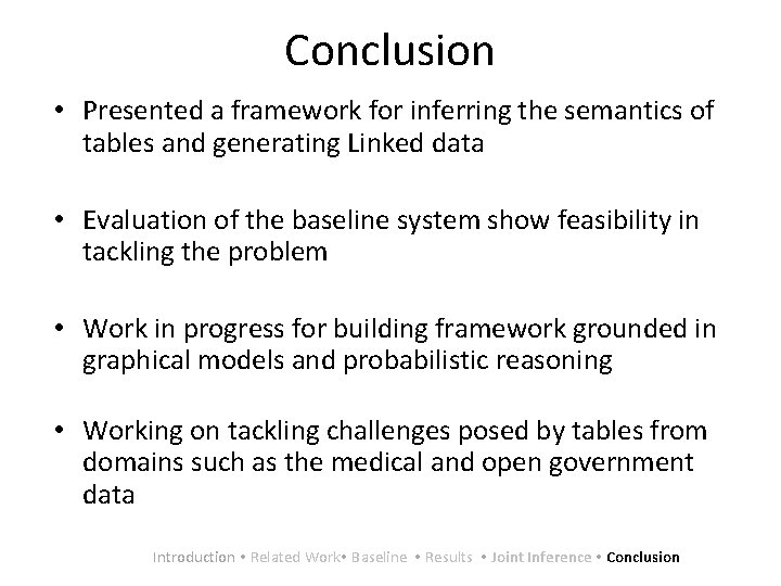 Conclusion • Presented a framework for inferring the semantics of tables and generating Linked