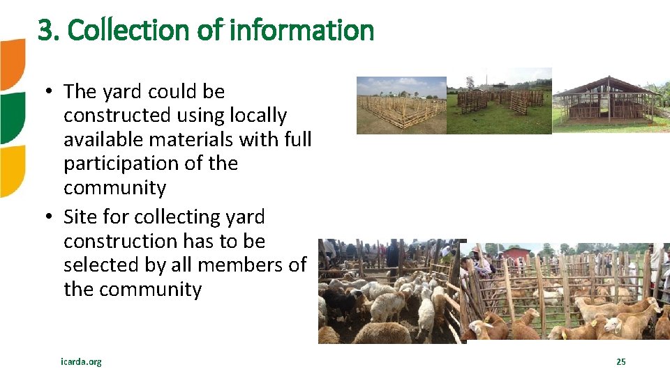 3. Collection of information • The yard could be constructed using locally available materials