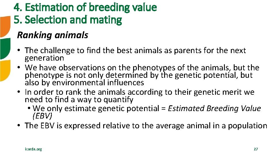4. Estimation of breeding value 5. Selection and mating Ranking animals • The challenge