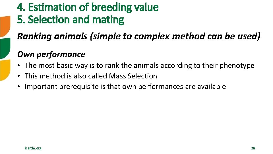 4. Estimation of breeding value 5. Selection and mating Ranking animals (simple to complex