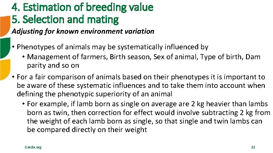 4. Estimation of breeding value 5. Selection and mating Adjusting for known environment variation