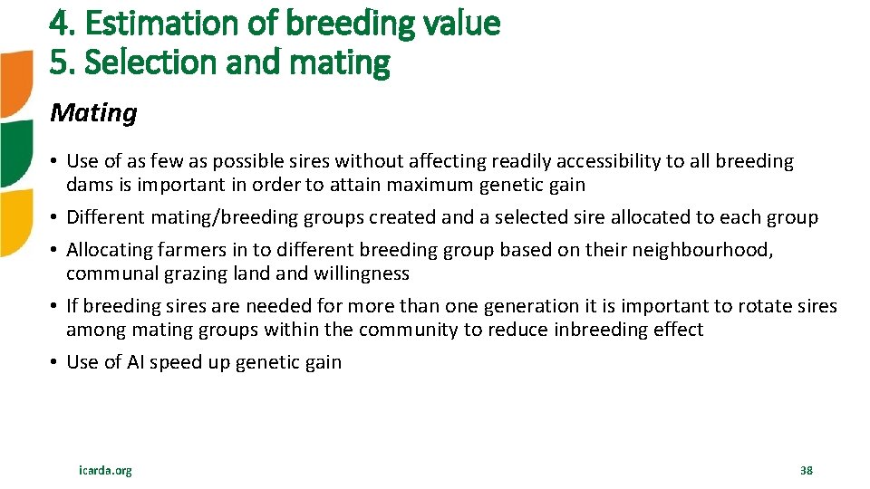 4. Estimation of breeding value 5. Selection and mating Mating • Use of as