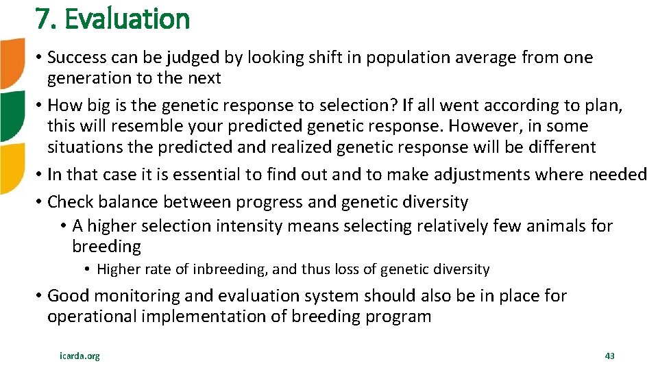 7. Evaluation • Success can be judged by looking shift in population average from