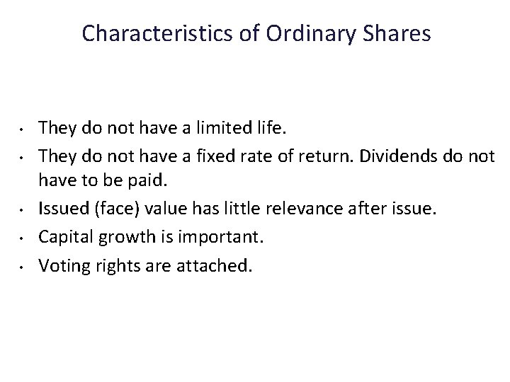 Characteristics of Ordinary Shares • • • They do not have a limited life.