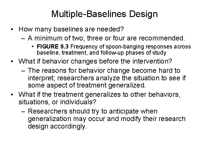 Multiple-Baselines Design • How many baselines are needed? – A minimum of two; three