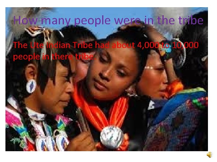 How many people were in the tribe The Ute Indian Tribe had about 4,