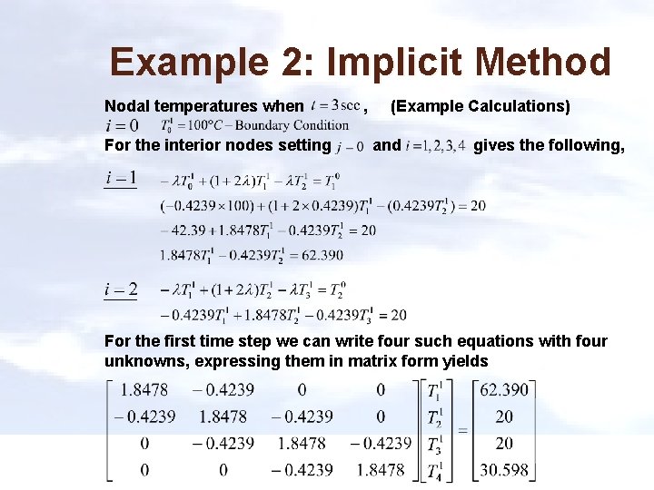 Example 2: Implicit Method Nodal temperatures when For the interior nodes setting , (Example