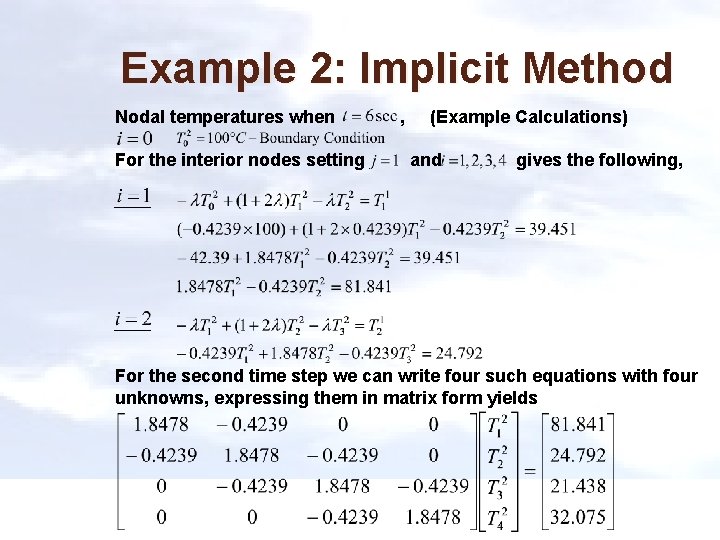 Example 2: Implicit Method Nodal temperatures when For the interior nodes setting , (Example