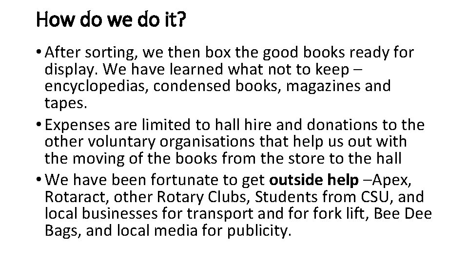 How do we do it? • After sorting, we then box the good books