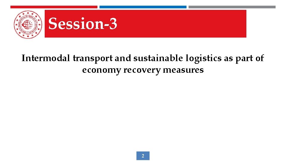 Session-3 Intermodal transport and sustainable logistics as part of economy recovery measures 2 