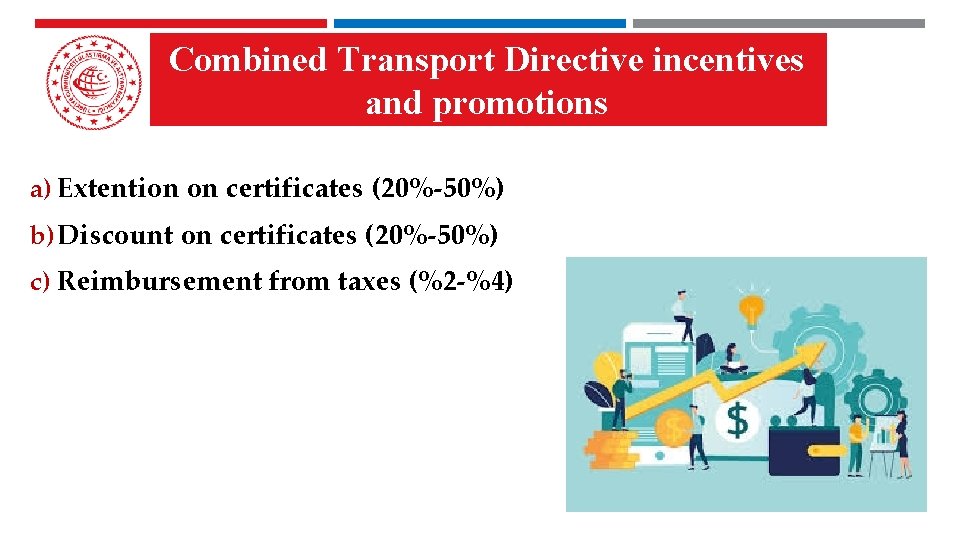 Combined Transport Directive incentives and promotions a) Extention on certificates (20%-50%) b) Discount on