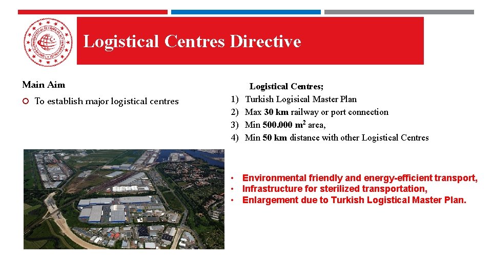 Logistical Centres Directive Main Aim To establish major logistical centres 1) 2) 3) 4)
