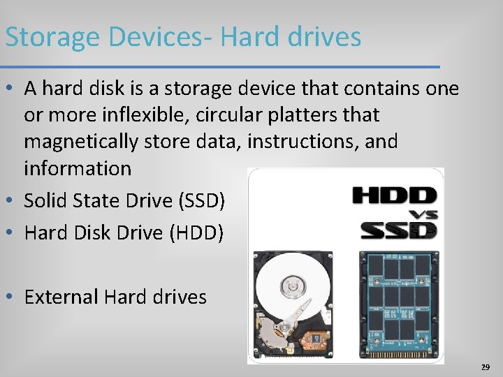 Storage Devices- Hard drives • A hard disk is a storage device that contains Storage Devices- Hard drives • A hard disk is a storage device that contains