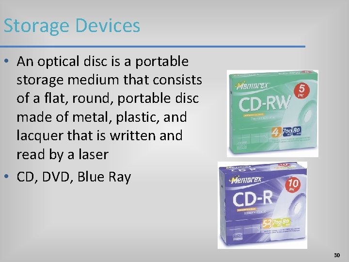 Storage Devices • An optical disc is a portable storage medium that consists of Storage Devices • An optical disc is a portable storage medium that consists of