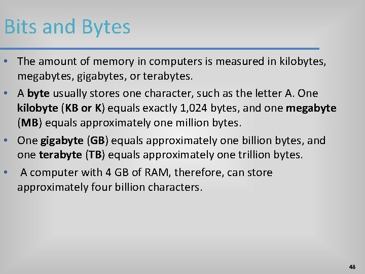 Bits and Bytes • The amount of memory in computers is measured in kilobytes, Bits and Bytes • The amount of memory in computers is measured in kilobytes,