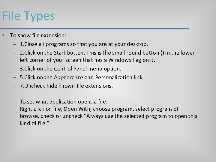 File Types • To show file extension: – 1. Close all programs so that File Types • To show file extension: – 1. Close all programs so that