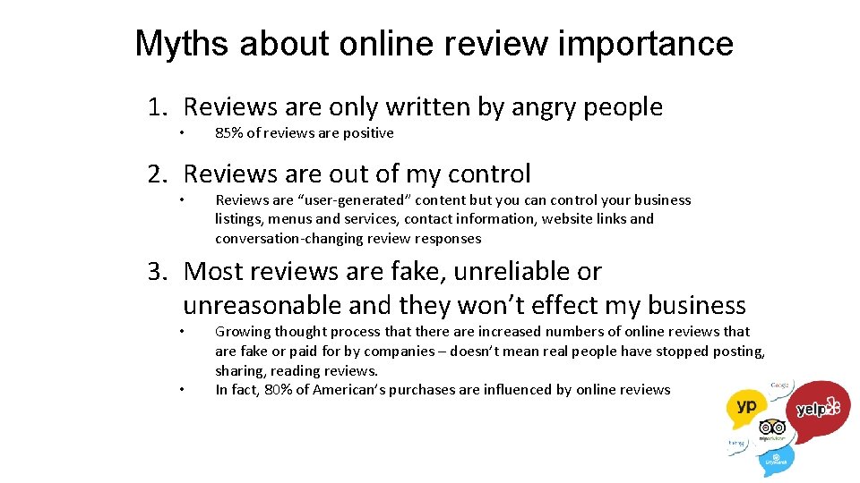 Myths about online review importance 1. Reviews are only written by angry people •