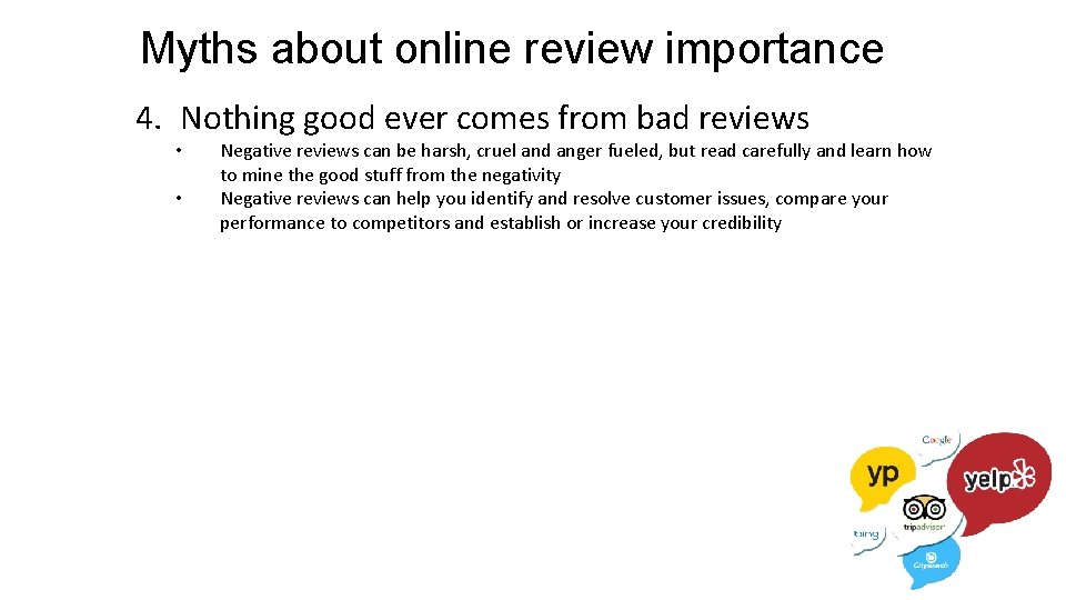 Myths about online review importance 4. Nothing good ever comes from bad reviews •