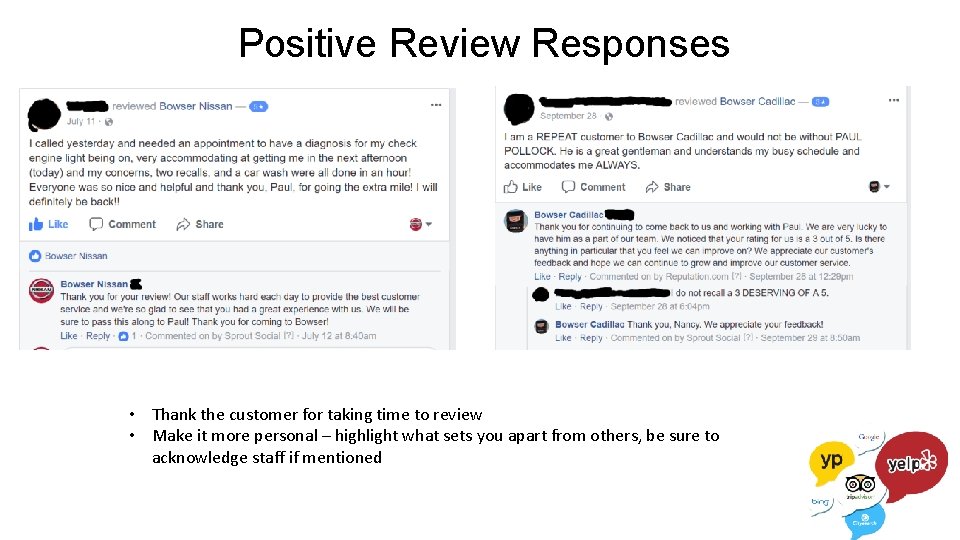 Positive Review Responses • Thank the customer for taking time to review • Make