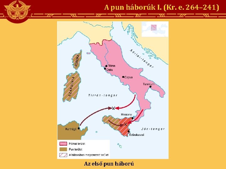 A pun háborúk I. (Kr. e. 264– 241) Az első pun háború 