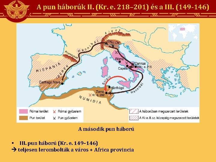 A pun háborúk II. (Kr. e. 218– 201) és a III. (149 -146) A