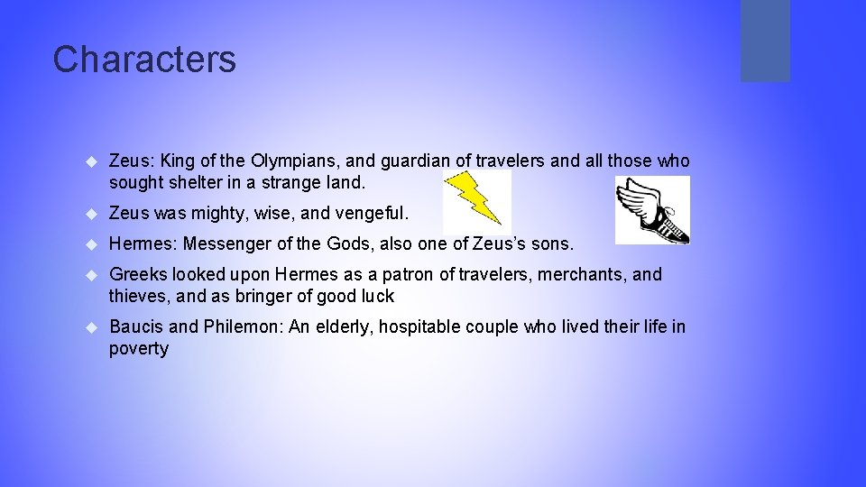 Characters Zeus: King of the Olympians, and guardian of travelers and all those who