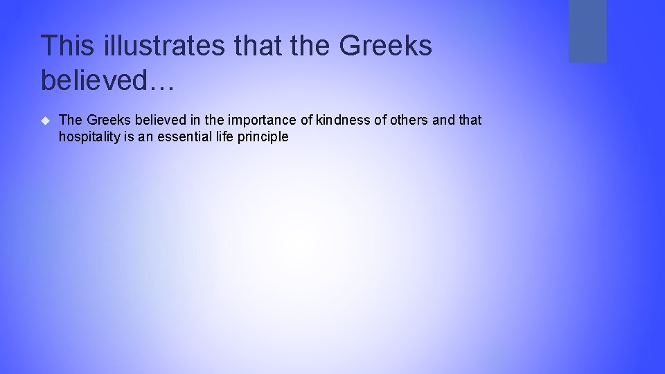 This illustrates that the Greeks believed… The Greeks believed in the importance of kindness