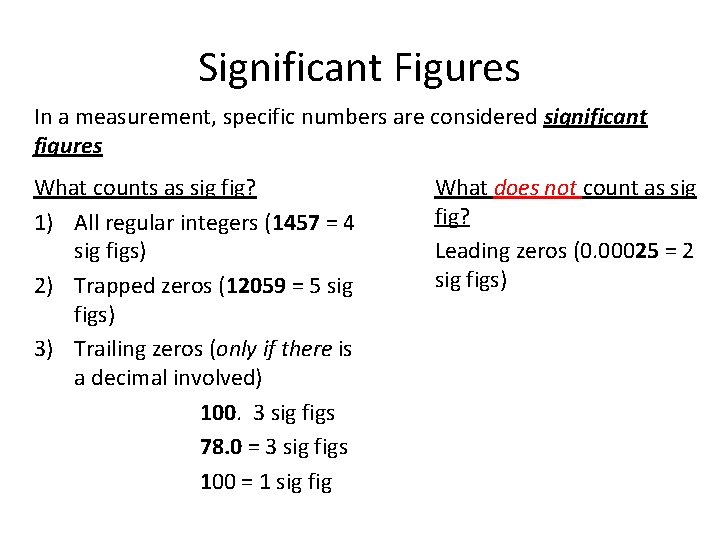 Significant Figures In a measurement, specific numbers are considered significant figures What counts as