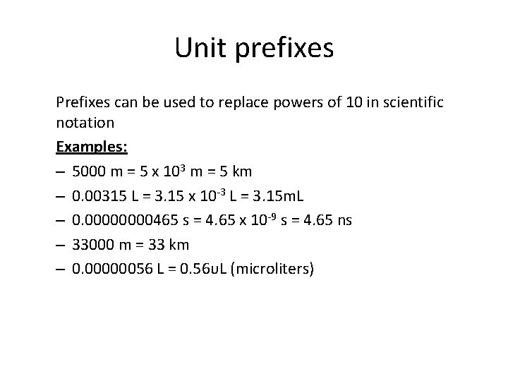 Unit prefixes Prefixes can be used to replace powers of 10 in scientific notation