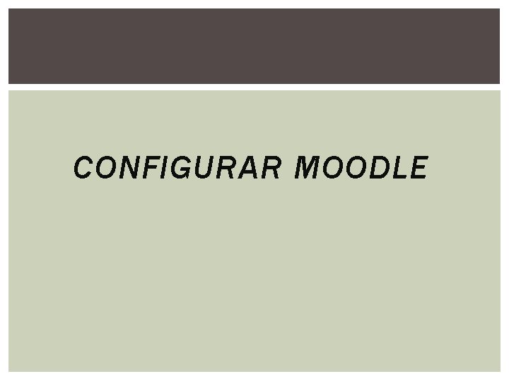 CONFIGURAR MOODLE 