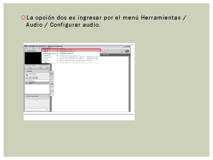  La opción dos es ingresar por el menú Herramientas / Audio / Configurar