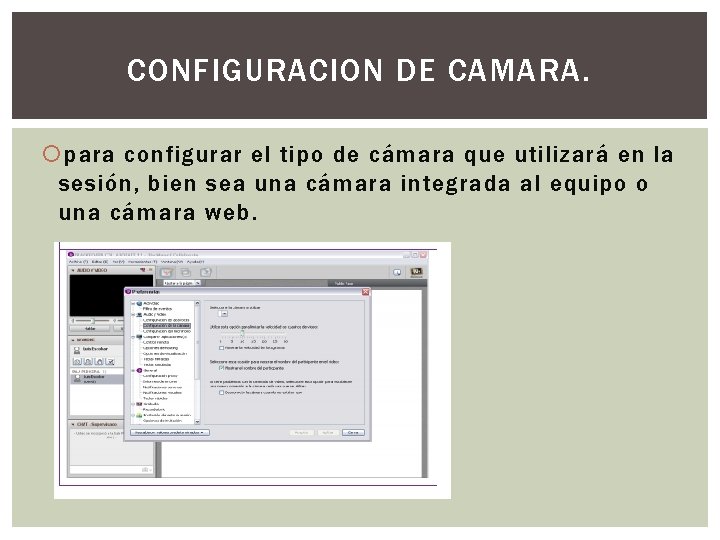 CONFIGURACION DE CAMARA. para configurar el tipo de cámara que utilizará en la sesión,