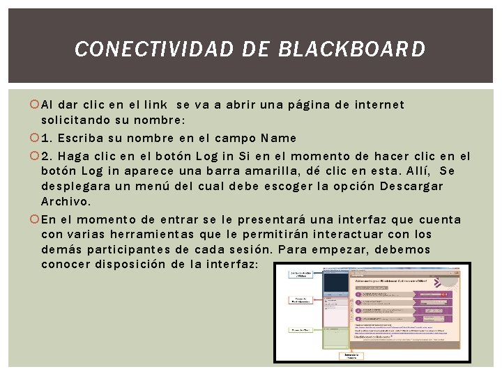 CONECTIVIDAD DE BLACKBOARD Al dar clic en el link se va a abrir una