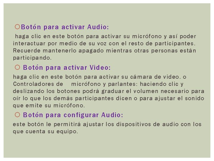  Botón para activar Audio: haga clic en este botón para activar su micrófono