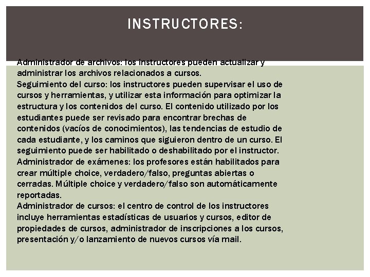 INSTRUCTORES: Administrador de archivos: los instructores pueden actualizar y administrar los archivos relacionados a