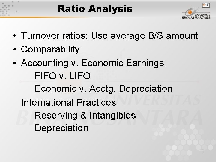 Ratio Analysis • Turnover ratios: Use average B/S amount • Comparability • Accounting v. Ratio Analysis • Turnover ratios: Use average B/S amount • Comparability • Accounting v.