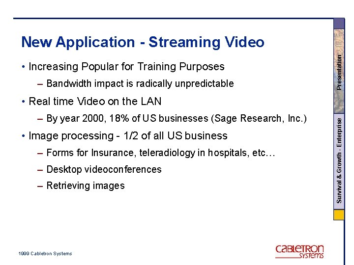  • Increasing Popular for Training Purposes – Bandwidth impact is radically unpredictable Presentation