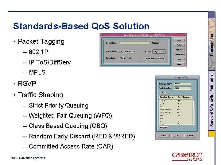  • Packet Tagging – 802. 1 P Presentation Standards-Based Qo. S Solution –
