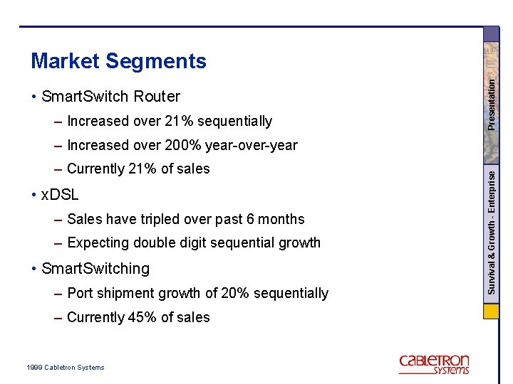  • Smart. Switch Router – Increased over 21% sequentially Presentation Market Segments –