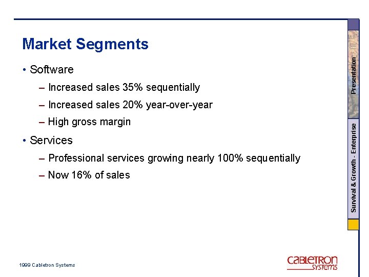  • Software – Increased sales 35% sequentially Presentation Market Segments – High gross