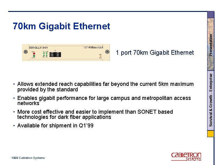  • Allows extended reach capabilities far beyond the current 5 km maximum provided