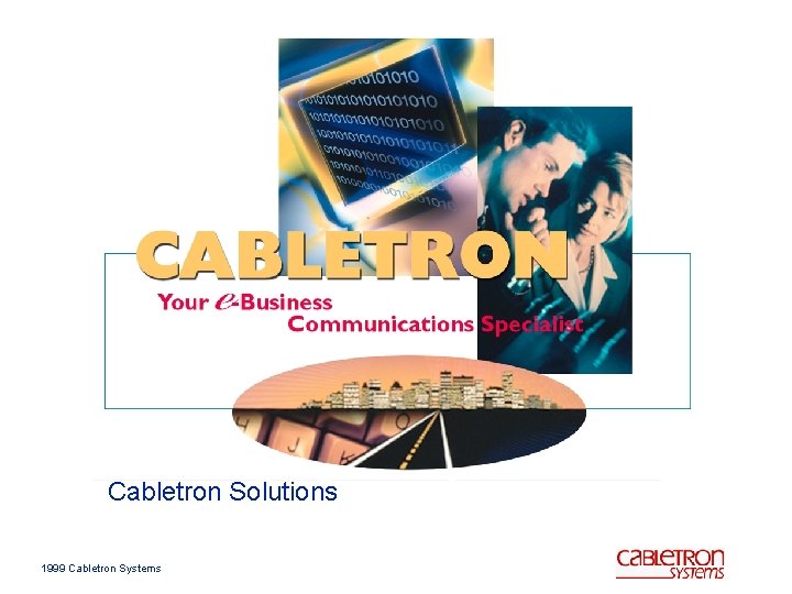 Cabletron Solutions 1999 Cabletron Systems 