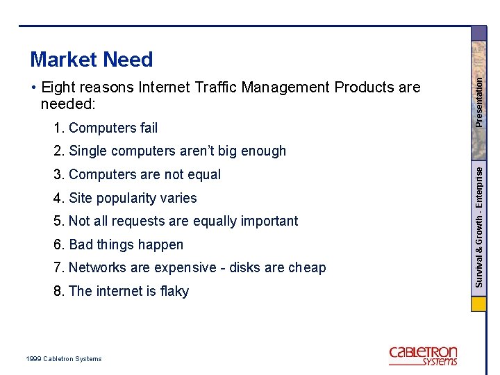  • Eight reasons Internet Traffic Management Products are needed: 1. Computers fail Presentation