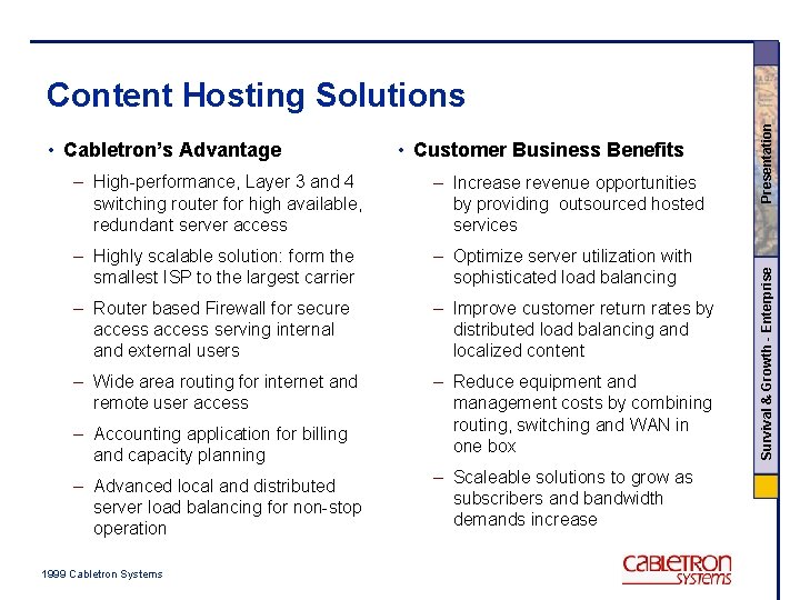  • Customer Business Benefits – High-performance, Layer 3 and 4 switching router for