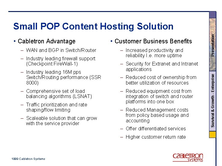 – WAN and BGP in Switch/Router – Industry leading firewall support (Checkpoint Fire. Wall-1)